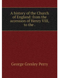 A history of the Church of England f