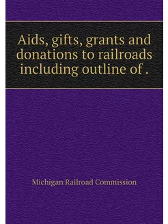 Aids, gifts, grants and donations to