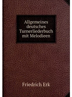 Allgemeines deutsches Turnerliederbuc