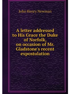 A letter addressed to His Grace the D