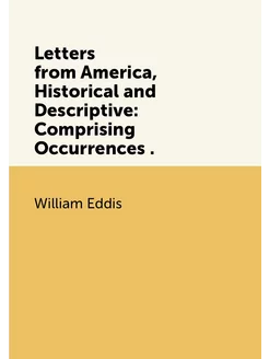 Letters from America, Historical and Descriptive Co