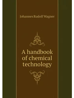 A handbook of chemical technology