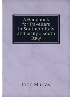 A Handbook for Travellers in Southern