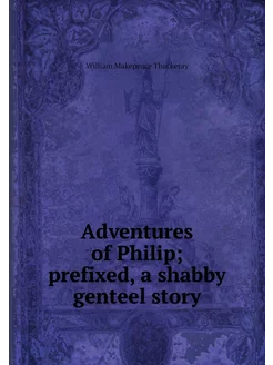 Adventures of Philip prefixed, a sha