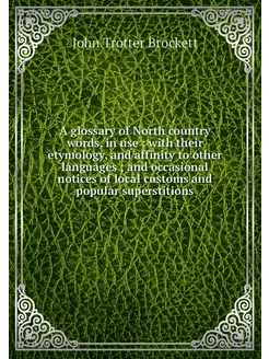 A glossary of North country words, in