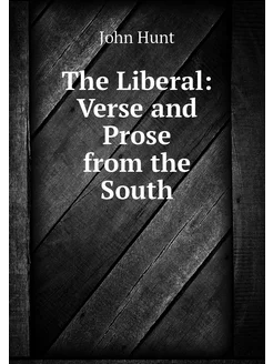 The Liberal Verse and Prose from the