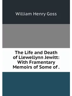 The Life and Death of Llewellynn Jewi