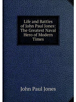 Life and Battles of John Paul Jones