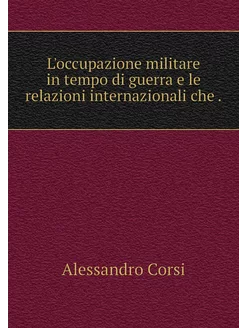 L'occupazione militare in tempo di gu