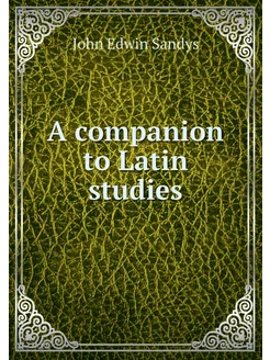 A companion to Latin studies