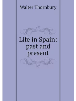 Life in Spain past and present