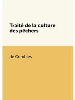 Traité de la culture des pêchers