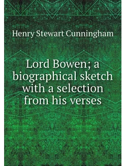 Lord Bowen a biographical sketch wit