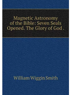 Magnetic Astronomy of the Bible Seve