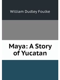 Maya A Story of Yucatan