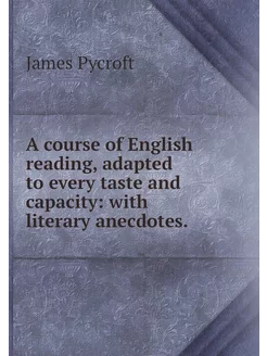 A course of English reading, adapted