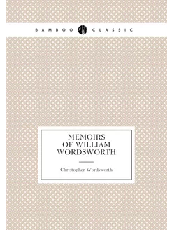 Memoirs of William Wordsworth