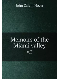 Memoirs of the Miami valley. v.3