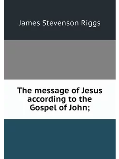 The message of Jesus according to the