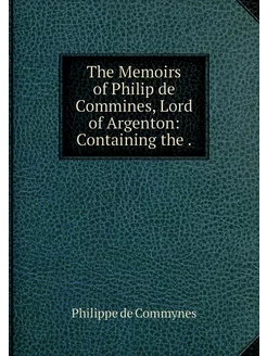 The Memoirs of Philip de Commines, Lo