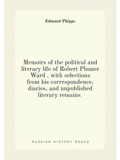 Memoirs of the political and literary life of Robert