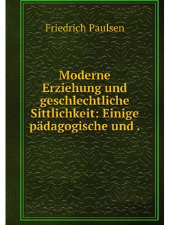 Moderne Erziehung und geschlechtliche