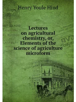 Lectures on agricultural chemistry, o