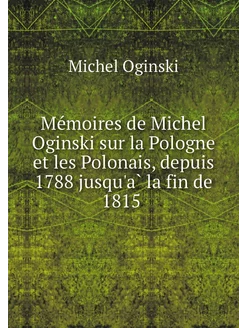 Mémoires de Michel Oginski sur la Po