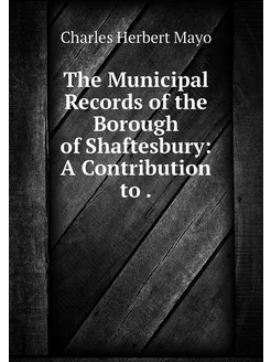 The Municipal Records of the Borough