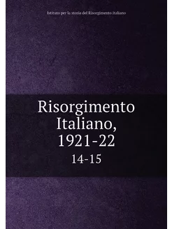 Risorgimento Italiano, 1921-22. 14-15