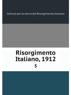 Risorgimento Italiano, 1912. 5