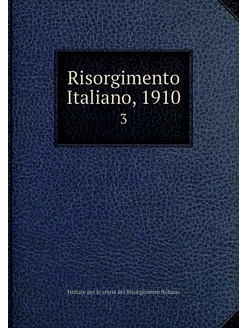 Risorgimento Italiano, 1910. 3