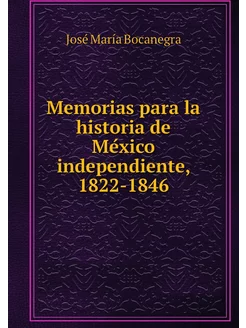 Memorias para la historia de México