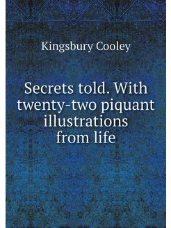 Secrets told. With twenty-two piquant