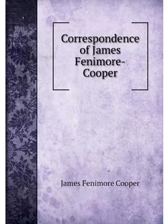 Correspondence of James Fenimore-Cooper