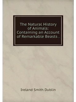 The Natural History of Animals Conta