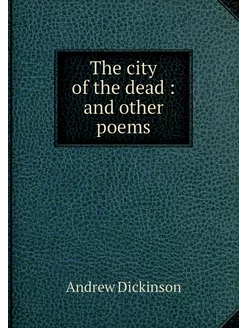 The city of the dead and other poems