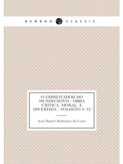 O espreitador do mundo novo obra critica, moral, e