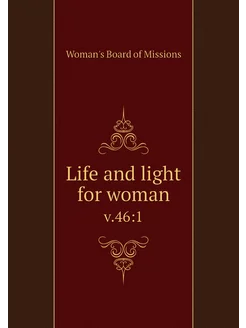 Life and light for woman. v.46 1