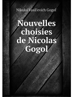 Nouvelles choisies de Nicolas Gogol