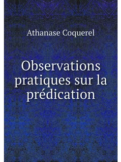 Observations pratiques sur la prédica