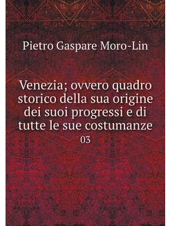 Venezia ovvero quadro storico della