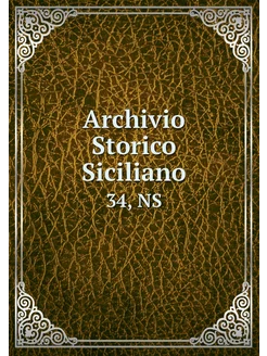 Archivio Storico Siciliano. 34, NS