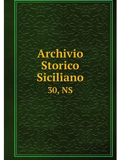 Archivio Storico Siciliano. 30, NS