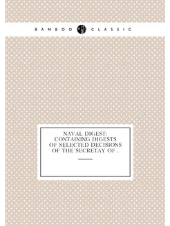 Naval Digest Containing Digests of S