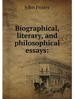 Biographical, literary, and philosoph