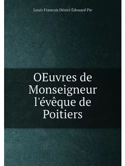 OEuvres de Monseigneur l'évêque de Po