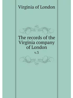 The records of the Virginia company o