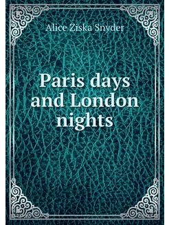 Paris days and London nights