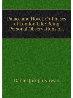 Palace and Hovel, Or Phases of London